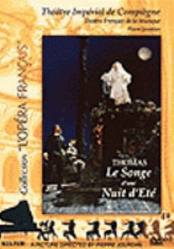 Ambroise Thomas - Le Songe d'une nuit d'été / Raphanel, Gabriel, Courtis, Besnard, Swierczewski, Jourdan, Théâtre Impérial de Compiègne