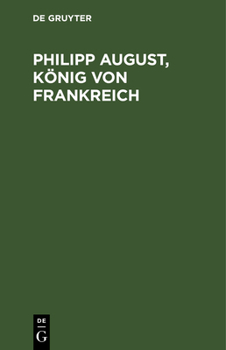 Hardcover Philipp August, König von Frankreich [German] Book