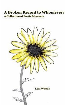 Paperback A Broken Record To Whomever: A Collection of Poetic Moments Book