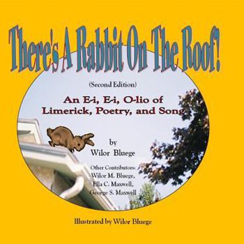 Paperback There's a Rabbit on the Roof! Second Edition: An E-i, E-i, O-lio of Limerick, Poetry and Song Book