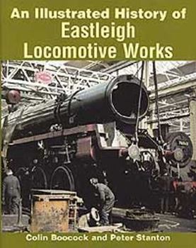 Hardcover An Illustrated History of Eastleigh Locomotive Works Book