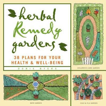 Paperback Herbal Remedy Gardens: 38 Plans for Your Health & Well-Being Book