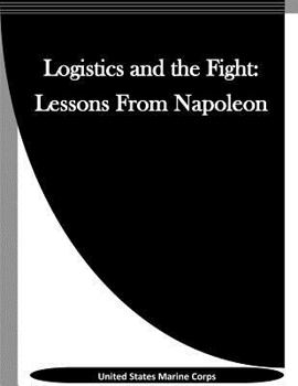 Paperback Logistics and the Fight: Lessons From Napoleon Book