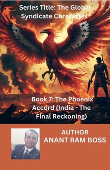The Phoenix Accord (India - The Final Reckoning) (Series Title: The Global Syndicate Chronicles)