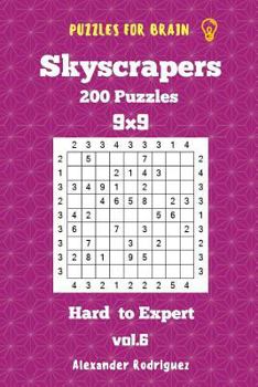 Paperback Puzzles for Brain Skyscrapers - 200 Hard to Expert 9x9 vol. 6 Book