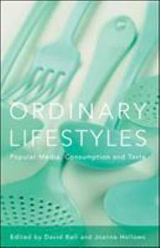 Paperback Ordinary Lifestyles: Popular Media, Consumption and Taste Book