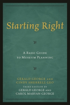 Hardcover Starting Right: A Basic Guide to Museum Planning Book