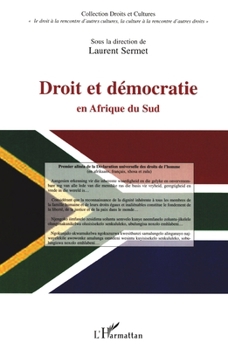 DROIT ET DÉMOCRATIE EN AFRIQUE DU SUD: Law and democracy in South Africa (Droits et cultures) (French Edition)