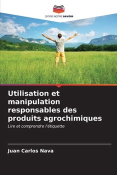 Paperback Utilisation et manipulation responsables des produits agrochimiques [French] Book