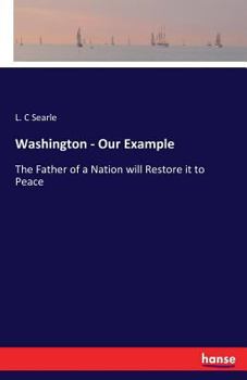 Paperback Washington - Our Example: The Father of a Nation will Restore it to Peace Book
