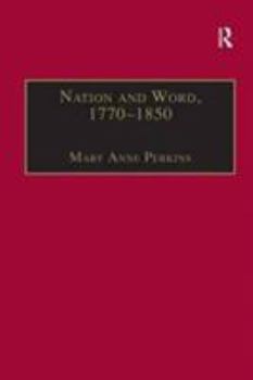 Hardcover Nation and Word, 1770-1850: Religious and Metaphysical Language in European National Consciousness Book