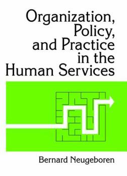 Hardcover Organization, Policy, and Practice in the Human Services Book