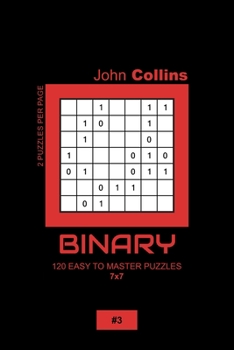 Paperback Binary - 120 Easy To Master Puzzles 7x7 - 3 Book