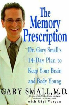 Hardcover The Memory Prescription: Dr. Gary Small's 14-Day Plan to Keep Your Brain and Body Young Book