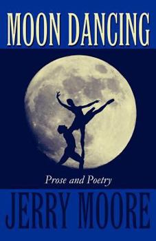 Paperback Moon Dancing: Prose and Poetry Book