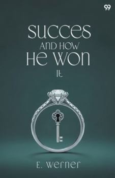 Success And How He Won It