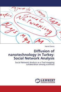 Paperback Diffusion of nanotechnology in Turkey: Social Network Analysis Book