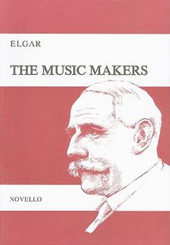 Paperback The Music Makers, Opus 69: An Ode Set for Contralto Solo, SATB & Orchestra Book