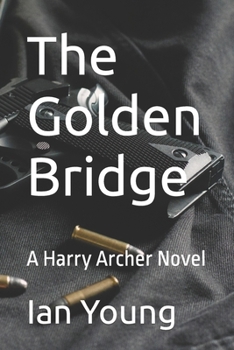 Paperback The Golden Bridge: A Harry Archer Novel Book