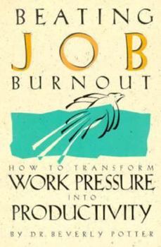 Paperback Beating Job Burnout: How to Transform Work Pressure into Productivity Book