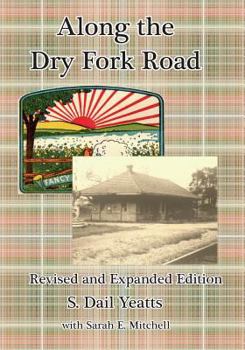 Paperback Along the Dry Fork Road: Revised and Expanded Edition Book