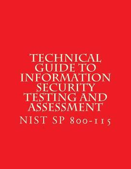 Paperback NIST SP 800-115 Technical Guide to Information Security Testing and Assessment: NiST SP 800-115 Book