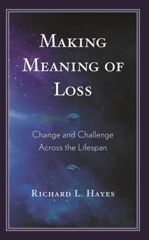 Paperback Making Meaning of Loss: Change and Challenge Across the Lifespan Book