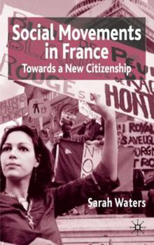 Social Movements in France: Towards A New Citizenship