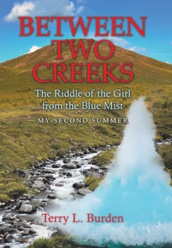 Hardcover Between Two Creeks: The Riddle of the Girl from the Blue Mist My Second Summer Book