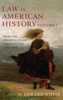 Hardcover Law in American History, Volume 1: From the Colonial Years Through the Civil War Book
