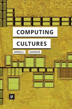Paperback Computing Cultures: Knowledges and Practices (1940-1990) Book