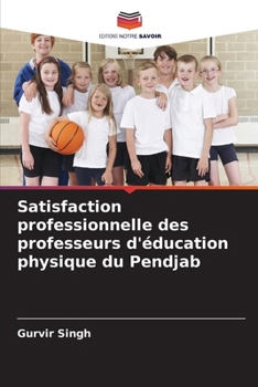 Paperback Satisfaction professionnelle des professeurs d'éducation physique du Pendjab [French] Book
