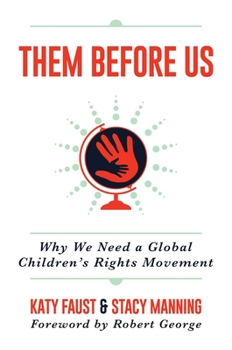 Hardcover Them Before Us: Why We Need a Global Children's Rights Movement Book