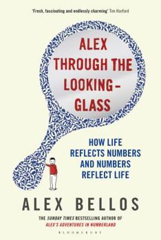 Paperback Alex Through the Looking-glass: How Life Reflects Numbers and Numbers Reflect Life Book