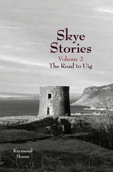 Paperback Skye Stories: Volume 2 the Road to Uig Book