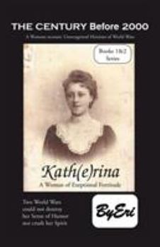 Paperback Kath(E)Rina: Trilogy Title: the Century Before 2000 Book