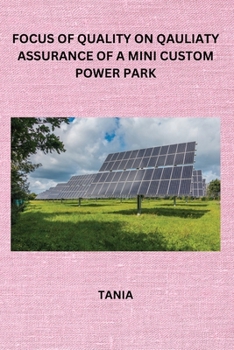 Paperback Focus of Quality on Qauliaty Assurance of a Mini Custom Power Park Book