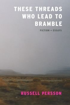 Paperback These Threads Who Lead to Bramble: Essays Book