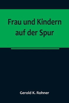 Paperback Frau und Kindern auf der Spur [German] Book