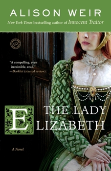 The Lady Elizabeth - Book #1 of the Elizabeth I