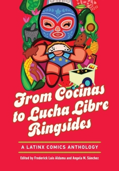 Paperback From Cocinas to Lucha Libre Ringsides: A Latinx Comics Anthology Book