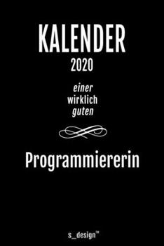 Kalender 2020 für Programmierer / Programmiererin: Wochenplaner / Tagebuch / Journal für das ganze Jahr: Platz für Notizen, Planung / Planungen / Planer, Erinnerungen und Sprüche (German Edition)