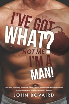 Paperback I've Got What?: Not Me, I'm a Man! Book