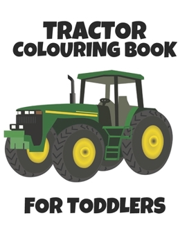 Paperback Tractor Colouring Book for Toddlers: coloring book for kids Wonderful World of the World's Beautiful Most tractor, wide variety of beautiful Includes Book