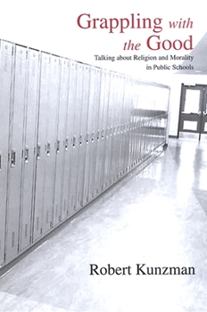 Paperback Grappling with the Good: Talking about Religion and Morality in Public Schools Book
