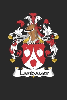 Paperback Landauer: Landauer Coat of Arms and Family Crest Notebook Journal (6 x 9 - 100 pages) Book