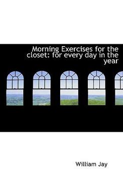 Hardcover Morning Exercises for the Closet: For Every Day in the Year Book