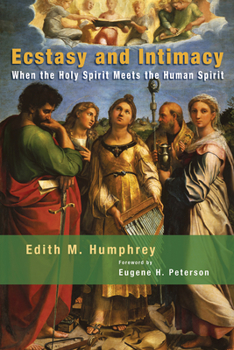 Paperback Ecstasy and Intimacy: When the Holy Spirit Meets the Human Spirit Book