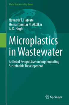 Microplastics in Wastewater: A Global Perspective on Implementing Sustainable Development (World Sustainability Series)