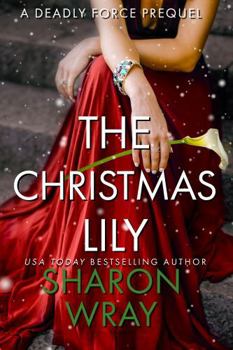 Paperback The Christmas Lily: A Deadly Force Prequel Book